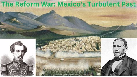 The Reform War: Liberal Ideals Clashing With Conservative Power in 19th Century Mexico